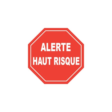 ALERTE - HAUT RISQUE