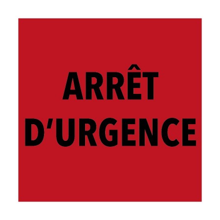 ARRÊT D'URGENCE