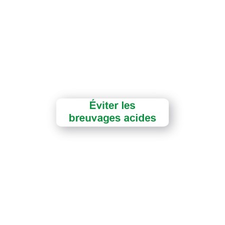 ÉVITER LES BREUVAGES ACIDES