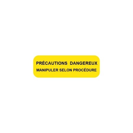 PRÉCAUTIONS - DANGEREUX