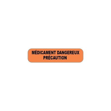 MÉDICAMENT DANGEREUX - PRÉCAUTION