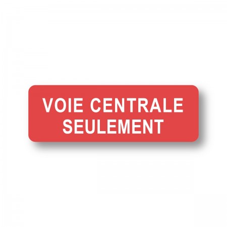 VOIE CENTRALE SEULEMENT