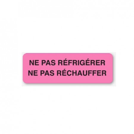 NE PAS RÉFRIGÉRER - NE PAS RÉCHAUFFER