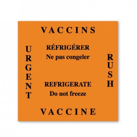 VACCINES - URGENT - REFRIGERATE DO NOT FREEZE / VACCINE - RUSH - REFRIGERATE DO NOT FREEZE