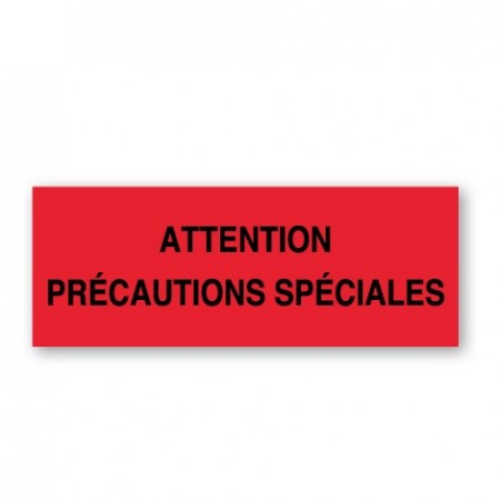 ATTENTION PRÉCAUTIONS SPÉCIALES